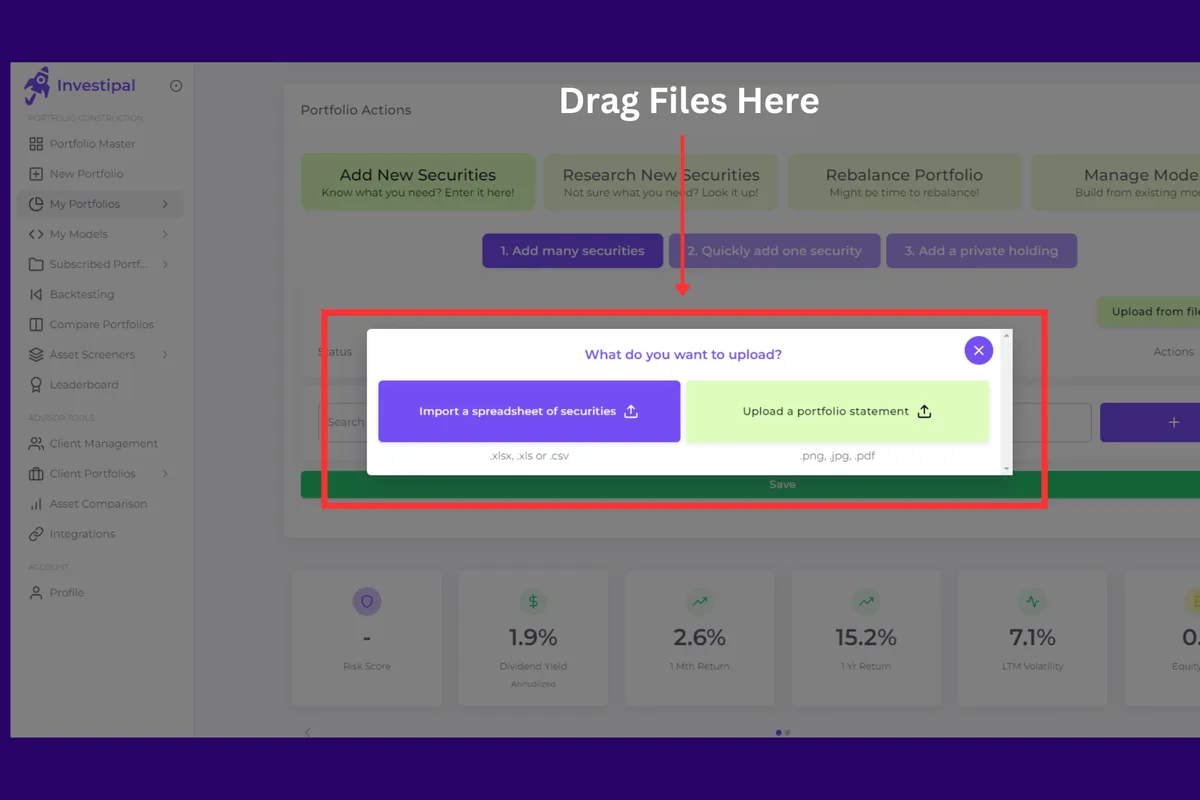 Easily drag and drop the files directly into Investipal