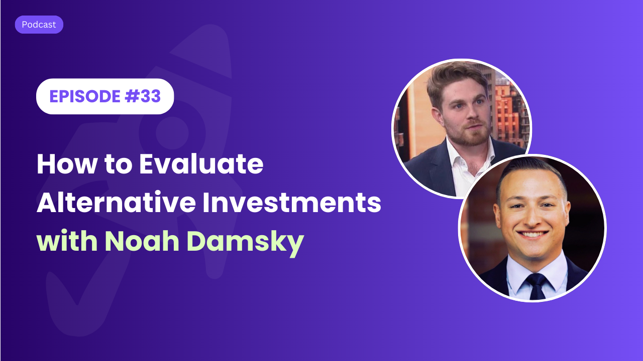 How to Evaluate Alternative Investments with Noah Damsky