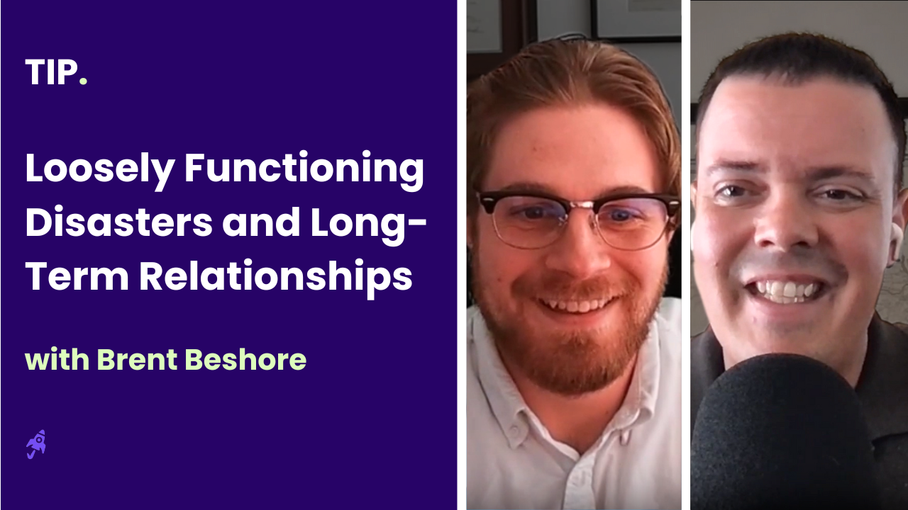 Loosely Functioning Disasters and Long-Term Relationships with Brent Beshore