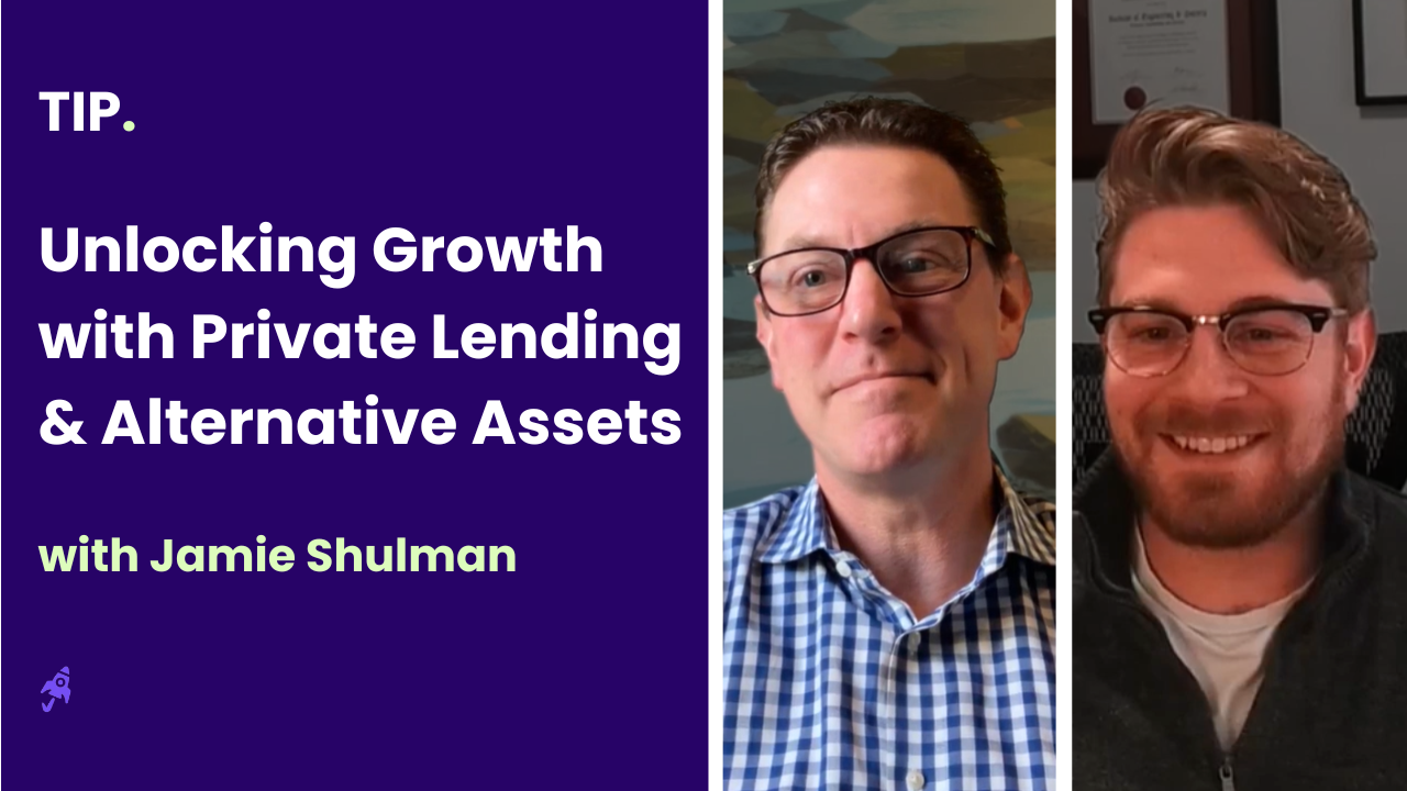 Unlocking Growth with Private Lending & Alternative Assets with Jamie Shulman