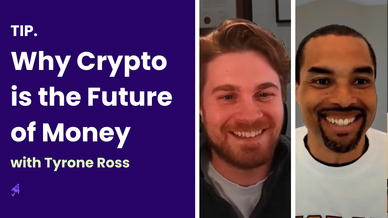Why Crypto is the Future of Money with Tyrone Ross